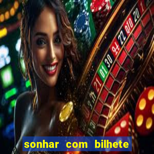 sonhar com bilhete de loteria livro dos sonhos